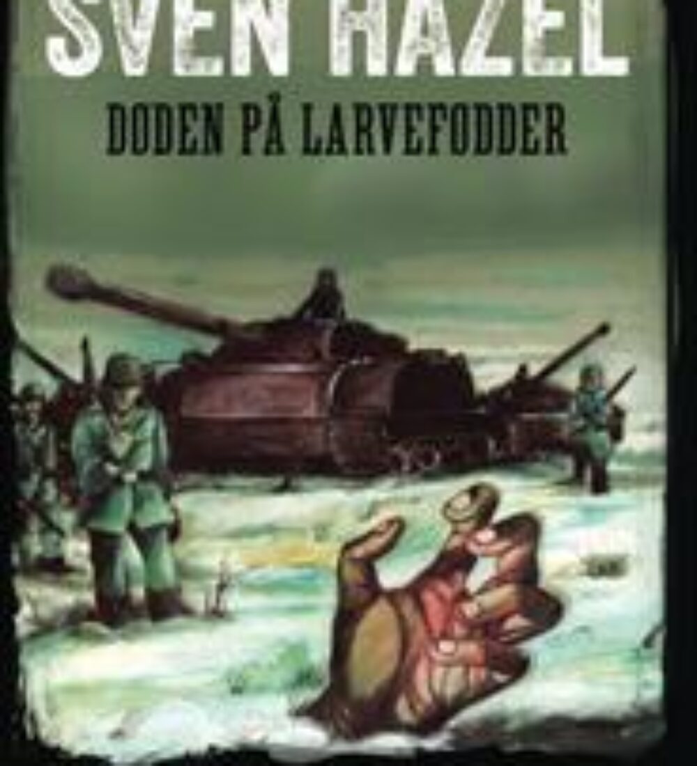 Amintiri din cel de-al Doilea Război Mondial, alături de Sven Hassel: „Blindatele morții”