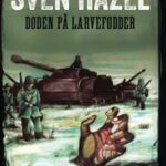 Amintiri din cel de-al Doilea Război Mondial, alături de Sven Hassel: „Blindatele morții”