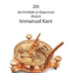 Cunoașterea la Kant, în „20 de întrebări și răspunsuri despre Immanuel Kant” de Mircea Flonta