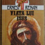 O poveste de secol XIX a filologului Ernest Renan despre “viața lui Iisus”