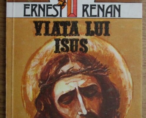 O poveste de secol XIX a filologului Ernest Renan despre “viața lui Iisus”