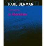 Paul Berman despre ‘‘teroare și liberalism’’