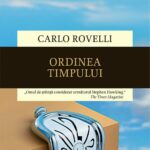 Carlo  Rovelli despre ‚‚Ordinea timpului’’ complex și stratificat