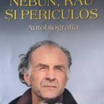 Ranulph Fiennes: ,,nebun, rău și periculos’’ sau autobiografia unui mare aventurier