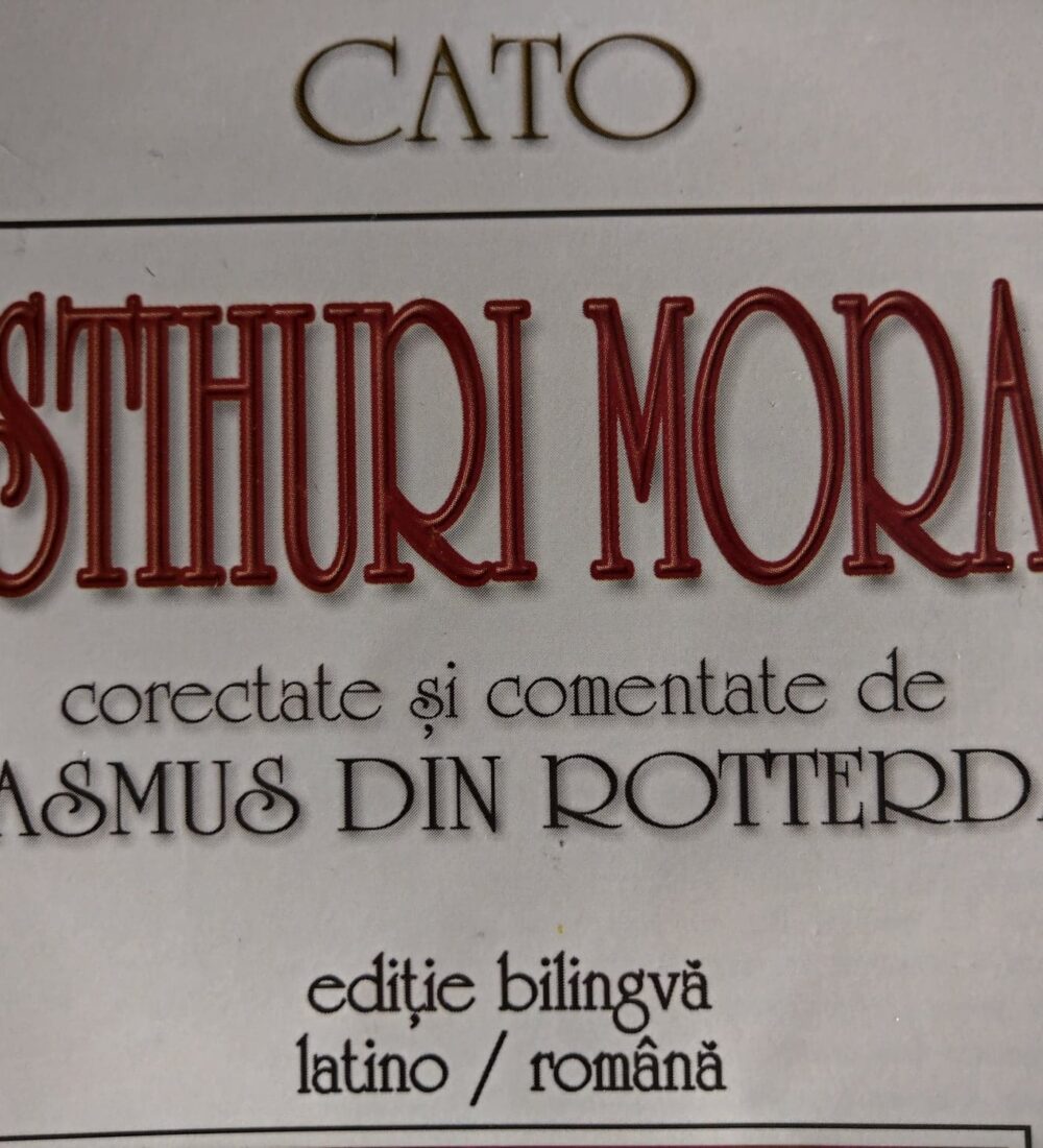 ,,Distihuri morale’’ de Cato, corectate și comentate de Erasmus din Rotterdam