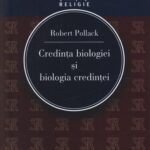 Robert Pollack: Credința biologiei și biologia credinței