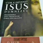 Isus: Bart Ehrman versus Brant Pitre în ,,Cum a devenit Isus Dumnezeu’’ și ,,Fiul lui Dumnezeu? Pledoarie pentru Isus’’