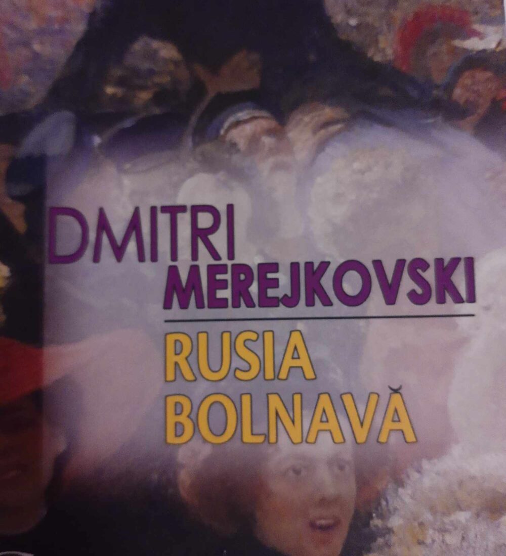 Dmitri Merejkovski despre ,,Rusia bolnavă’’