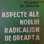 Marxistul Adorno printre aspectele ,,noului radicalism de dreapta’’