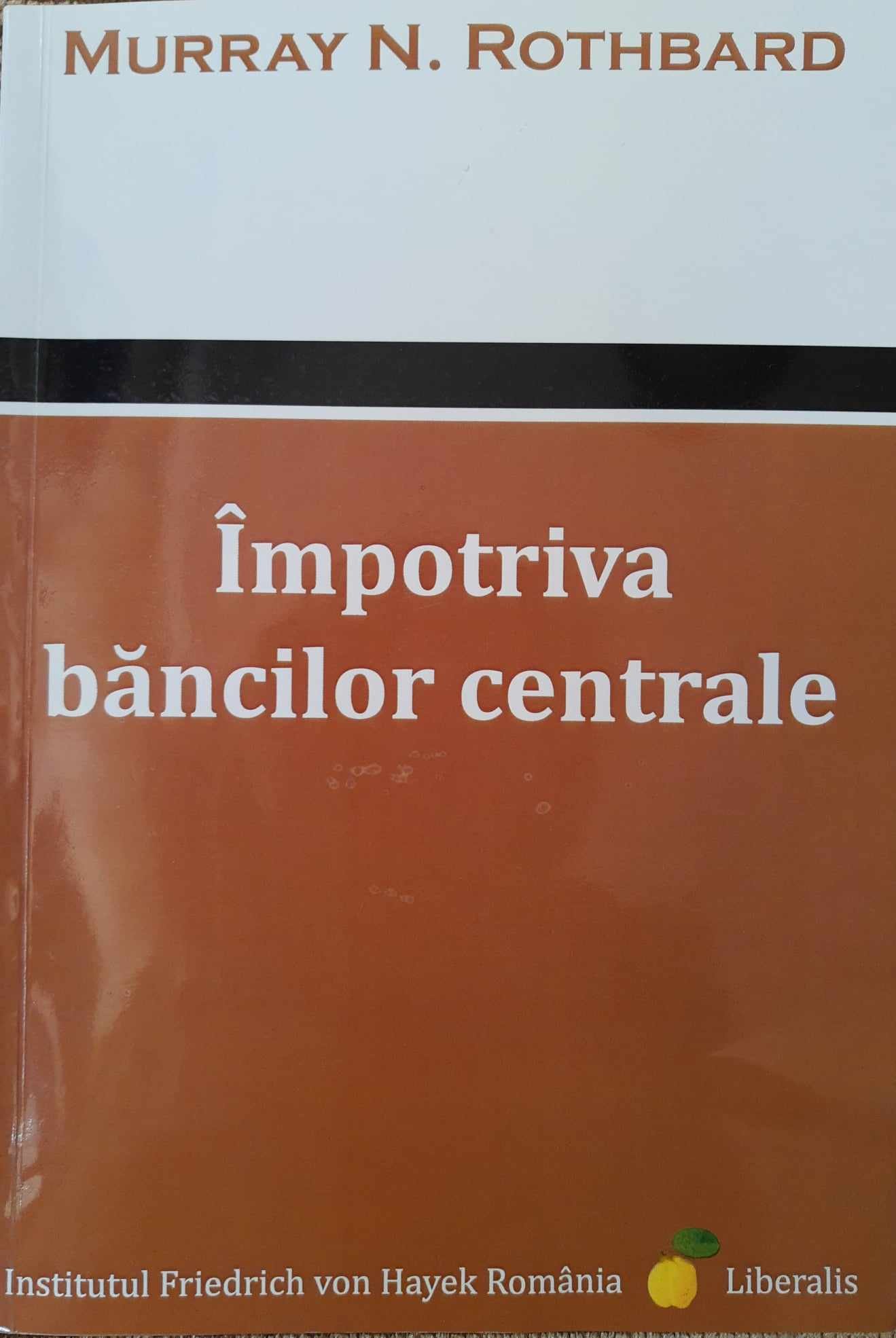 Inflation Rothbard Rothbard ,,împotriva băncilor centrale’’ | lumeninmundo
