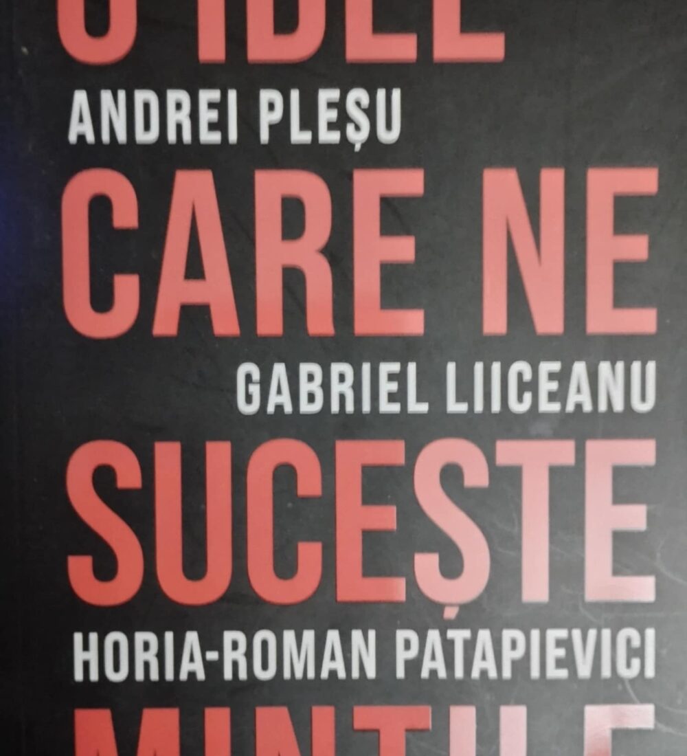 O idee care sucește mințile lui Pleșu, Liiceanu, Patapievici…